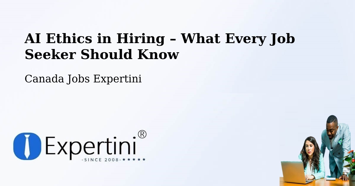 AI Ethics in Recruitment & Hiring – Edmonton - Edmonton, Canada Jobs Expertini