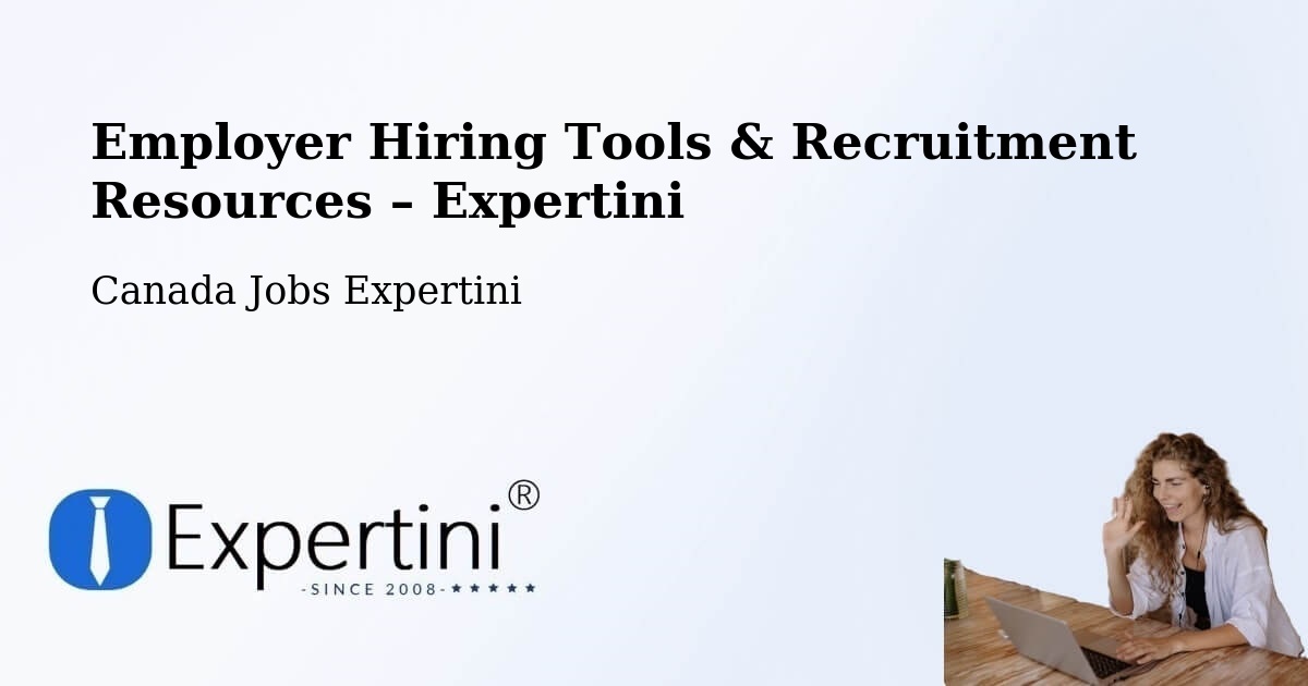 Employer Hiring Tools & Recruitment Resources – Edmonton - Edmonton, Canada Jobs Expertini