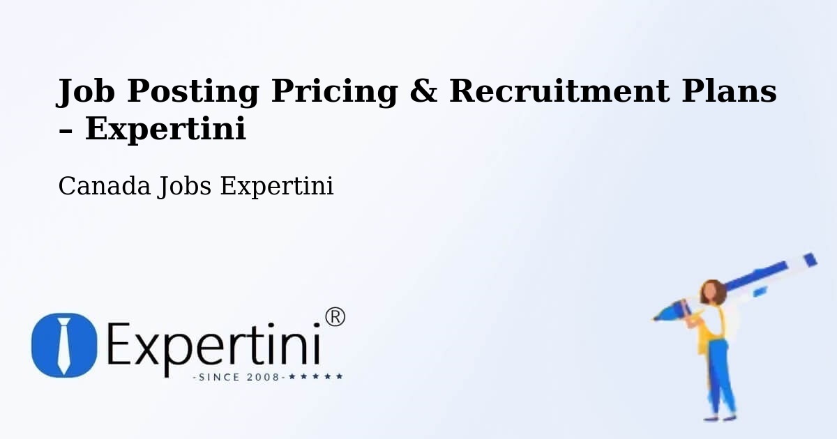 Job Posting Pricing & Recruitment Plans – Edmonton - Edmonton, Canada Jobs Expertini